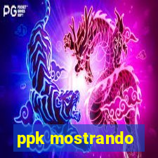 ppk mostrando